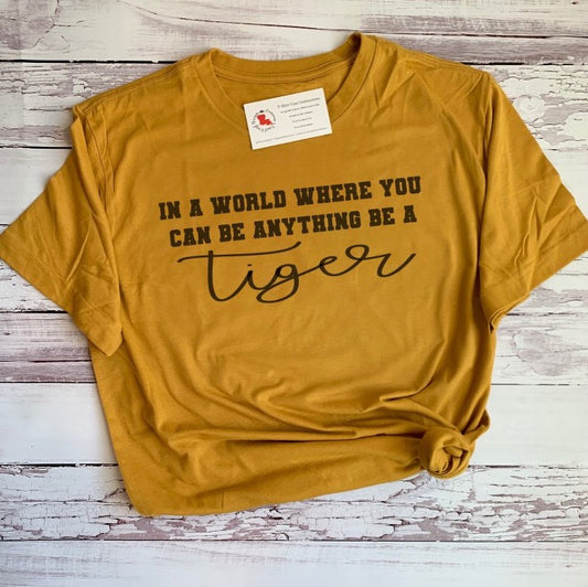 Be a Tiger Tee