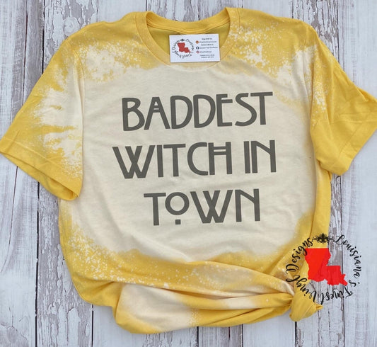 Baddest Witch In Town Bleached Tee
