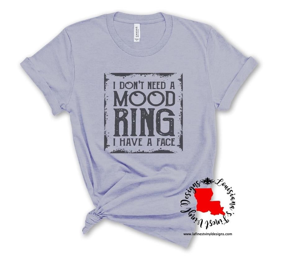Don’t Need A Mood Ring Tee