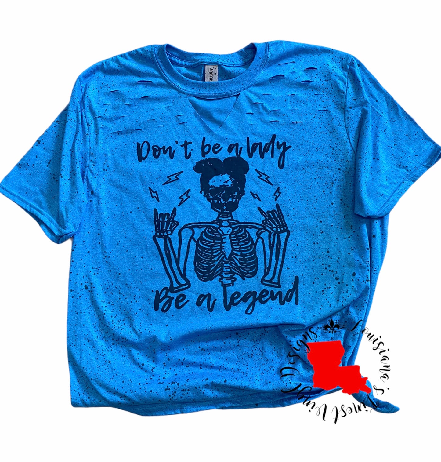 Don’t Be A Lady Distressed Tee