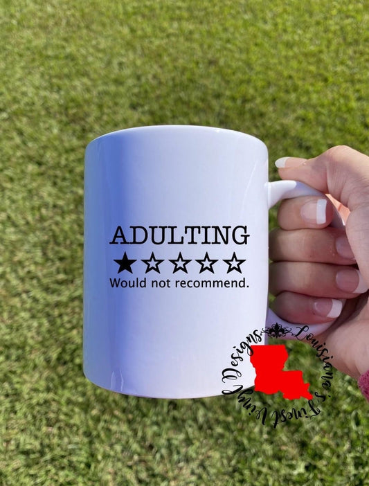 Adulting Would Not Recommend Coffee Mug